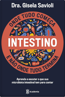 INTESTINO Onde tudo começa e não onde tudo termina