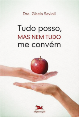 Tudo posso mas nem tudo me convém